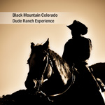 Black Mountain Colorado Dude Ranch Experience